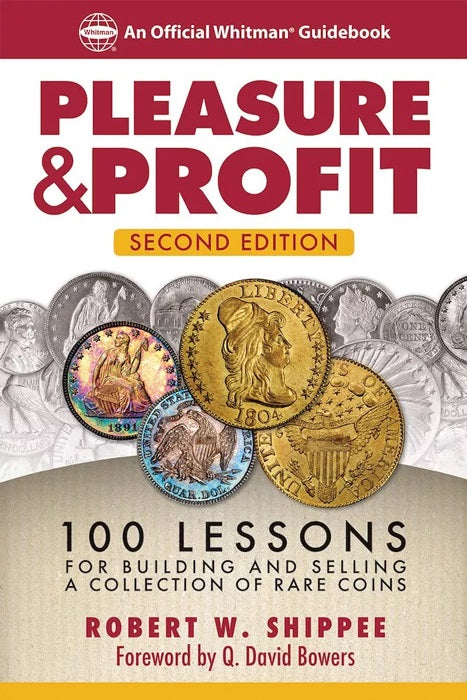 Pleasure & Profit: 100 Lessons for Building and Selling a Coin Collection [Book]